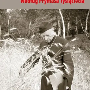 ABC miłości według Prymasa Tysiąclecia Sprawdź teraz