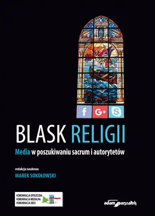 Blask religii Media w poszukiwaniu sacrum i autorytetów Darmowa dostawa
