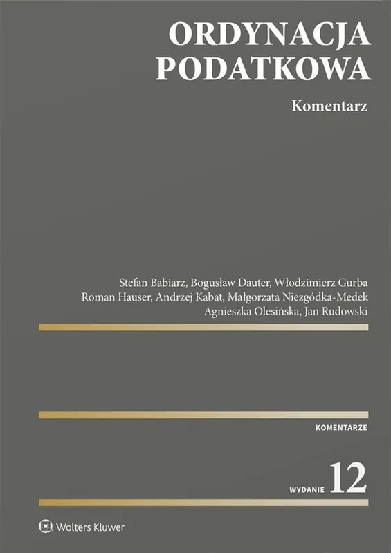 Wysoka jakość Ordynacja podatkowa. Komentarz w.12