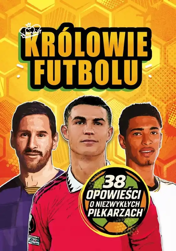 Bestseller Królowie futbolu. 38 opowieści o niezwykłych piłkarzach