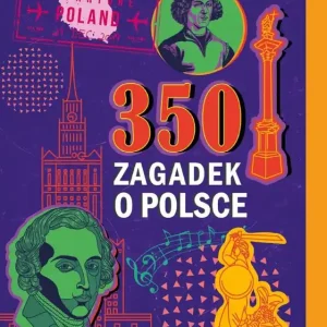 350 zagadek o Polsce Tylko dziś
