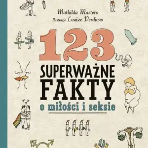 123 superważne fakty o miłości i seksie Dostępne od ręki