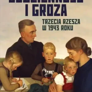 Zamów teraz Codzienność i groza. Trzecia Rzesza w 1943 roku