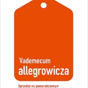 Ekspresowa dostawa Vademecum allegrowicza. Sprzedawaj na pomarańczowym portalu bez tajemnic