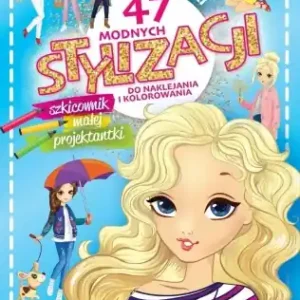 47 modnych stylizacji. szkicownik małej projektant - praca zbiorowa Szybka dostawa