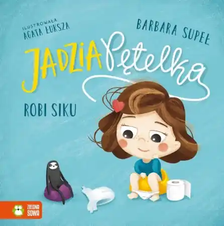 Jadzia Pętelka robi siku - Barbara Supeł, Agata Łuksza Kup teraz