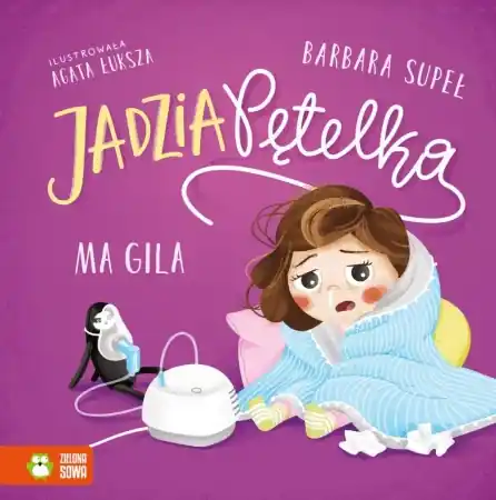 Jadzia Pętelka ma gila - Barbara Supeł, Agata Łuksza Szybka wysyłka