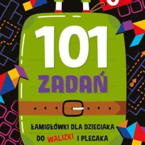 101 zadań. Łamigłówki do walizki i plecaka od 6lat - praca zbiorowa Zamów dziś