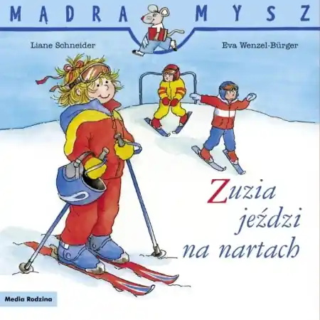 Mądra Mysz. Zuzia jeździ na nartach - Liane Schneider, Eva Wenzel-Burger Zniżka