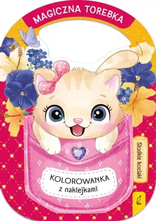 Słodkie kociaki. Magiczna torebka - opracowanie zbiorowe Oferta czasowa
