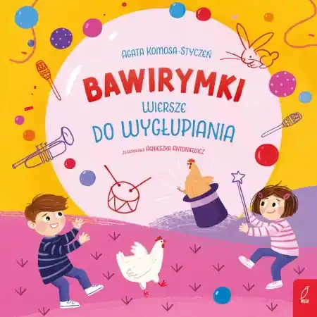 Bawirymki. Wiersze do wygłupiania. Wiersze bliskościowe - Agata Komosa-Styczeń Darmowa dostawa
