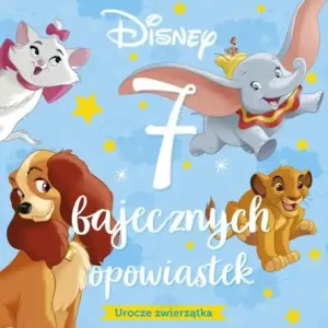 7 bajecznych opowiastek. Urocze zwierzątka. Disney - praca zbiorowa Kup teraz