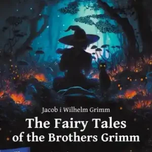 The Fairy Tales of the Brothers Grimm - Jacob Grimm, Wilhelm Grimm, Olga Akman Oferta czasowa