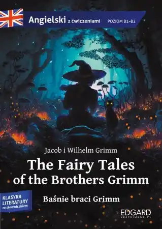 The Fairy Tales of the Brothers Grimm - Jacob Grimm, Wilhelm Grimm, Olga Akman Oferta czasowa