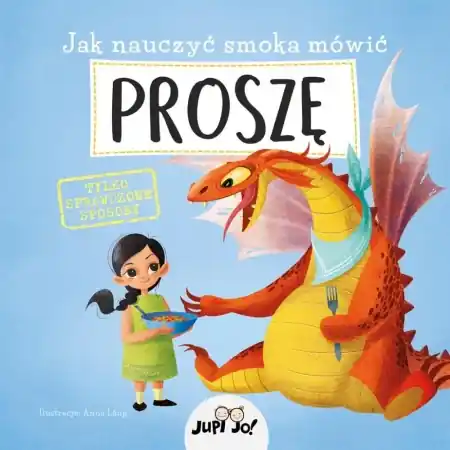 Bestseller Jak nauczyć smoka mówić proszę - Anna Lng, Joanna Olejarczyk