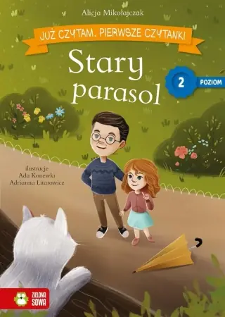 Już czytam. Poziom 2 Stary parasol - Alicja Mikołajczak, Ada Konewki, Adrianna Litarow Dostępne od ręki