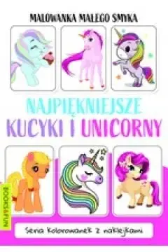 Wybór klientów Malowanka Małego Smyka. Najpiękniejsze kucyki... - praca zbiorowa