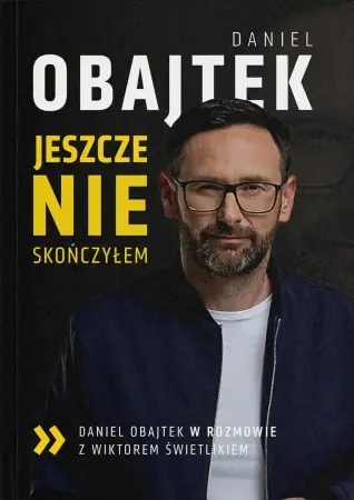Darmowy zwrot Jeszcze nie skończyłem - Daniel Obajtek
