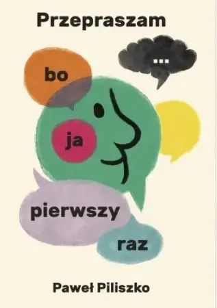 Sprawdź teraz Przepraszam, bo ja pierwszy raz... - Paweł Piliszko