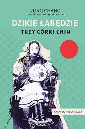 Ekspresowa dostawa Dzikie łabędzie. Trzy córki Chin - Jung Chang
