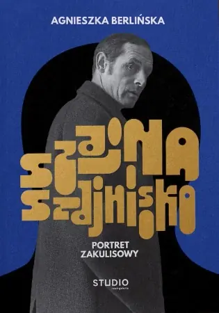 Szajna, Szajnisko. Portret zakulisowy - Agnieszka Berlińska Taniej