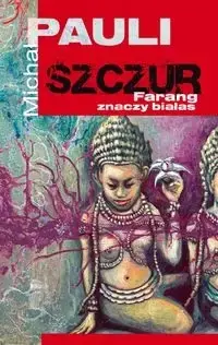 Tylko do końca tygodnia Szczur Farang znaczy białas - MICHAŁ PAULI
