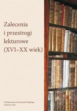 Zalecenia i przestrogi lekturowe (XVIXX wiek) - red. Agnieszka Bajor, red. Mariola Jarczykowa Niska cena