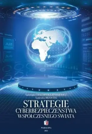 Super okazja Strategie cyberbezpieczeństwa współczesnego świata - Katarzyna Chałubińska-Jentkiewicz, Agnieszka Brzo
