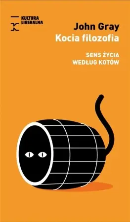 Kocia filozofia. Sens życia według kotów - John Gray Zamów teraz