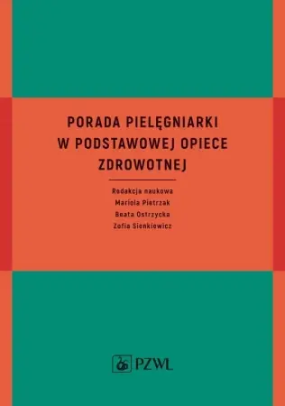 Zniżka Porada pielęgniarki w podstawowej opiece zdrowotn. - Mariola Pietrzak, Beata Ostrzycka, Zofia Sienkiew