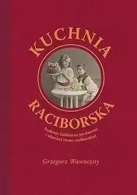 Kuchnia raciborska - Grzegorz Wawoczny Sprawdź teraz