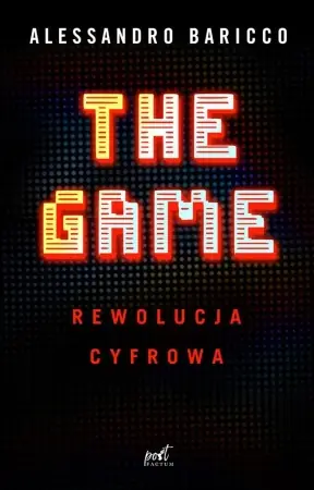 Oferta czasowa The Game. Rewolucja cyfrowa - Alessandro Baricco