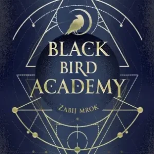 Premium Black Bird Academy T.1 Zabij mrok - Stella Tack, Ewa Spirydowicz