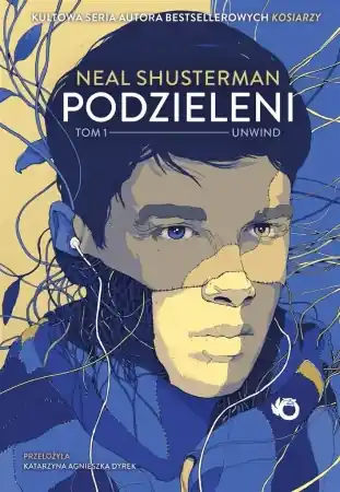 Bezpieczna płatność Podzieleni T.1 Unwind - Neal Shusterman