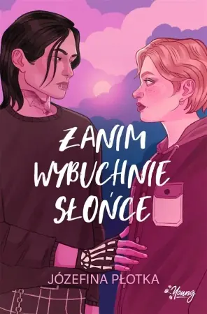 Ekspresowa dostawa Zanim wybuchnie słońce - Józefina Płotka, Magdalena Wołoszyn-Cępa