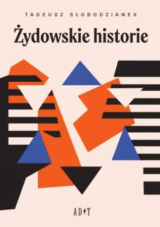 Wysoka jakość Żydowskie historie - Tadeusz Słobodzianek