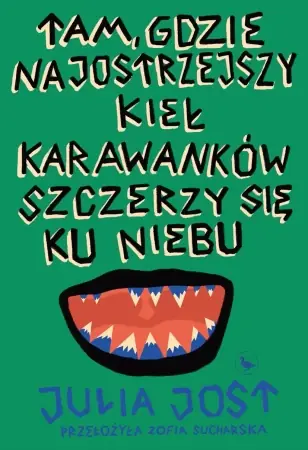 Tam, gdzie najostrzejszy kieł Karawanków... - Julia Jost Ograniczona ilość