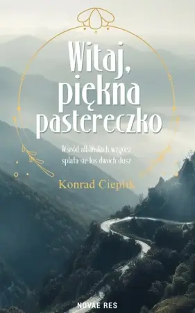 Witaj, piękna pastereczko - Konrad Cieplik Oferta limitowana