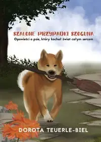 Bezpieczne zakupy Szalone przypadki Szoguna - Dorota Teuerle-Biel