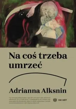 Super okazja Na coś trzeba umrzeć - Adrianna Alksnin