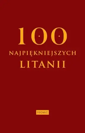 Cena promocyjna Sto najpiękniejszych litanii - prca zbiorowa