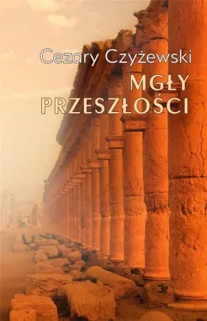 Mgły przeszłości - Cezary Czyżewski Szybka dostawa