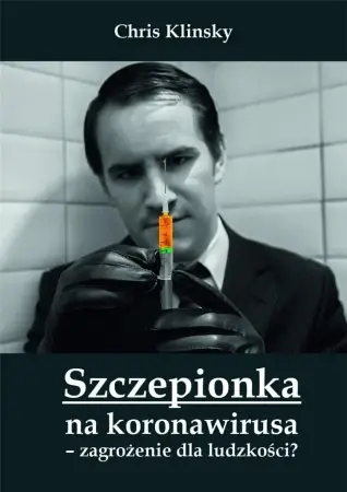 Szczepionka na koronawirusa - zagrożenie dla... - Chris Klinsky Szybka dostawa