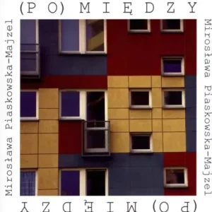 (Po)między - Mirosława Piaskowska-Majzel Wybór klientów