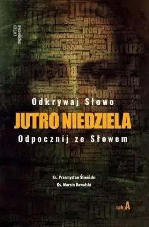 Jutro Niedziela Rok A - Ks. Przemysław Śliwiński, ks. Marcin Kowalski Wyjątkowa oferta