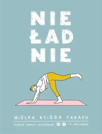 Nieładnie. Wielka księga fakapu - Kamila Szcześniak Tylko do końca tygodnia