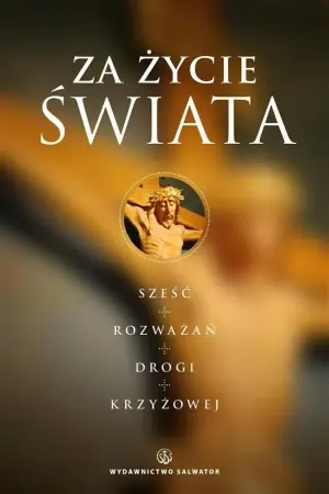 Ostatnie sztuki Za życie Świata. Rozważania drogi krzyżowej - Dawid Czaicki (red.)