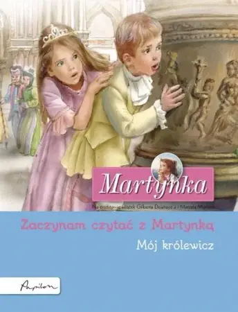 Kup online Martynka. Mój królewicz - Gilbert Delahaye