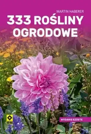 333 rośliny ogrodowe - Martin Haberer Wybór klientów