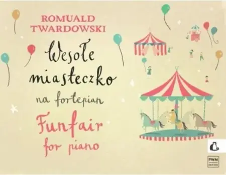 Wesołe miasteczko na fortepian - Romuald Twardowski Dodaj do koszyka
